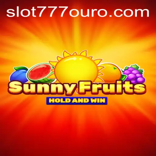 Exploring the Excitement of SunnyFruits: Slot 777 Ouro